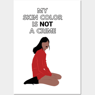 My Skin Color Is Not A Crime Posters and Art